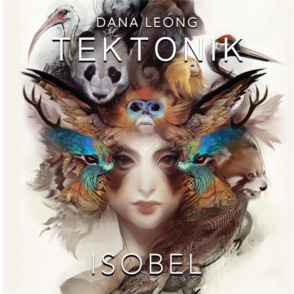 Isobel by Dana Leong TEKTONIK, single cover, cover art by Android Jones